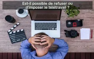 Est-il possible de refuser ou d'imposer le télétravail ?