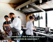 Bail commercial : faut-il une extraction pour une activité de restauration ?