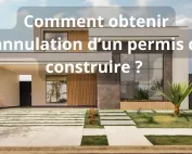 Comment obtenir l’annulation d’un permis de construire ?
